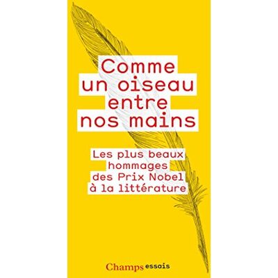Collectif Comme Un Oiseau Entre Nos Mains : Les Plus Beaux Hommages Des Prix Nobel À La Littérature - Publicité Collectif Comme Un Oiseau Entre Nos Mains : Les Plus Beaux Hommages Des Prix Nobel À La Littérature - Publicité