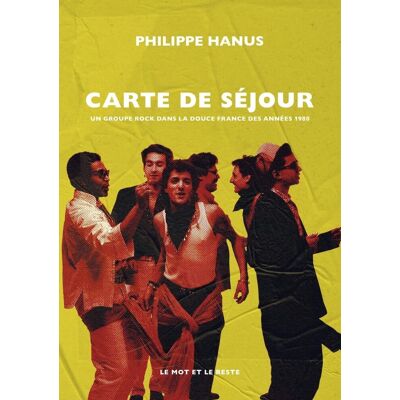 Philippe Hanus Carte De Séjour : Un Groupe Rock Dans La Douce France Des Années 1980 - Publicité Philippe Hanus Carte De Séjour : Un Groupe Rock Dans La Douce France Des Années 1980 - Publicité