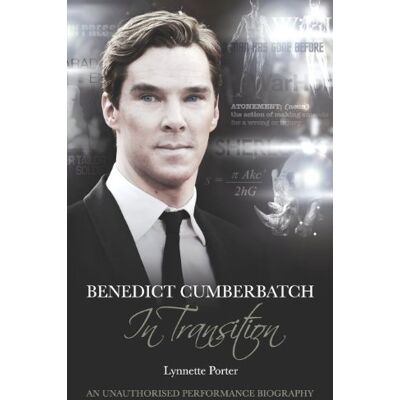 Lynette Porter Benedict Cumberbatch, An Actor In Transition: An Unauthorised Performance Biography - Publicité Lynette Porter Benedict Cumberbatch, An Actor In Transition: An Unauthorised Performance Biography - Publicité