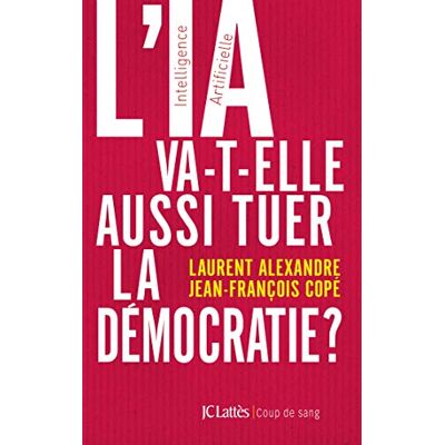L'Intelligence Artificielle Va-T-Elle Aussi Tuer La Démocratie ? - Publicité L'Intelligence Artificielle Va-T-Elle Aussi Tuer La Démocratie ? - Publicité