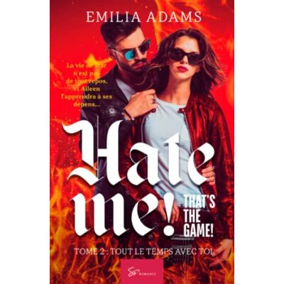Emilia Adams Hate Me ! That'S The Game ! : Tout Le Temps Avec Toi : Romance Rock Torride Entre Une Fan Et Son Idole Inaccessible - Publicité Emilia Adams Hate Me ! That'S The Game ! : Tout Le Temps Avec Toi : Romance Rock Torride Entre Une Fan Et Son Idole Inaccessible - Publicité