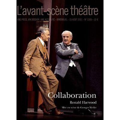 Ronald Harwood Avant-Scène Théâtre (L'), N° 1306. Collaboration - Publicité Ronald Harwood Avant-Scène Théâtre (L'), N° 1306. Collaboration - Publicité