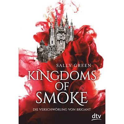 Sally Green Kingdoms Of Smoke – Die Verschwörung Von Brigant - Publicité Sally Green Kingdoms Of Smoke – Die Verschwörung Von Brigant - Publicité