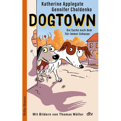 Katherine Applegate Dogtown: Die Suche Nach Dem Für-Immer-Zuhause - Publicité Katherine Applegate Dogtown: Die Suche Nach Dem Für-Immer-Zuhause - Publicité