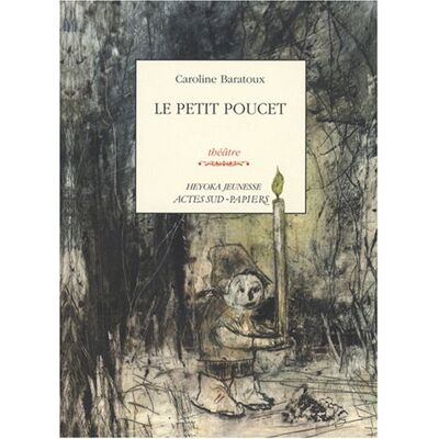 Caroline Baratoux Le Petit Poucet : Théâtre - Publicité Caroline Baratoux Le Petit Poucet : Théâtre - Publicité