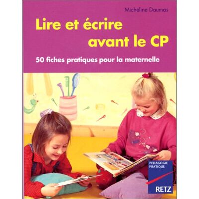 Micheline Daumas Lire Et Écrire Avant Le Cp : 50 Fiches Pratiques Pour La Maternelle - Publicité Micheline Daumas Lire Et Écrire Avant Le Cp : 50 Fiches Pratiques Pour La Maternelle - Publicité