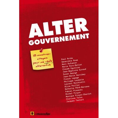 Collectif Altergouvernement : 18 Ministres Citoyens Pour Une Réelle Alternative - Publicité Collectif Altergouvernement : 18 Ministres Citoyens Pour Une Réelle Alternative - Publicité