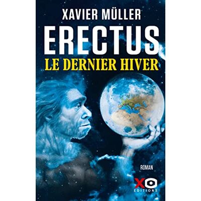 Xavier Müller Erectus. Le Dernier Hiver - Publicité Xavier Müller Erectus. Le Dernier Hiver - Publicité