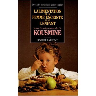 Alain Bondil L'Alimentation De La Femme Enceinte Et De L'Enfant Selon L'Enseignement Du Dr Kousmine - Publicité Alain Bondil L'Alimentation De La Femme Enceinte Et De L'Enfant Selon L'Enseignement Du Dr Kousmine - Publicité