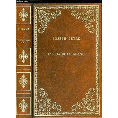 Joseph Peyré L'Escadron Blanc Suivi De Le Chef A L'Etoile D'Argent - Publicité Joseph Peyré L'Escadron Blanc Suivi De Le Chef A L'Etoile D'Argent - Publicité