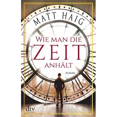 Matt Haig Wie Man Die Zeit Anhält: Roman - Publicité Matt Haig Wie Man Die Zeit Anhält: Roman - Publicité