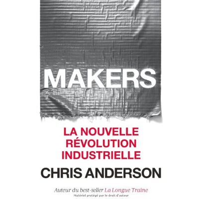 Chris Anderson Makers : La Nouvelle Révolution Industrielle - Publicité Chris Anderson Makers : La Nouvelle Révolution Industrielle - Publicité