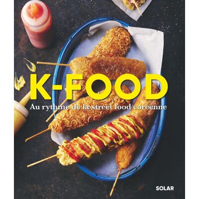 Vincent Amiel K-Food : Au Rythme De La Street Food Coréenne - Publicité Vincent Amiel K-Food : Au Rythme De La Street Food Coréenne - Publicité