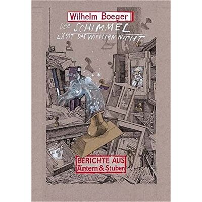 Wilhelm Boeger Der Schimmel Lässt Das Wiehern Nicht: Berichte Aus Ämtern Und Stuben - Publicité Wilhelm Boeger Der Schimmel Lässt Das Wiehern Nicht: Berichte Aus Ämtern Und Stuben - Publicité