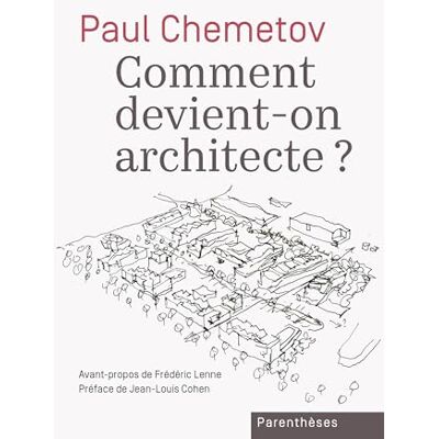 Paul Chemetov Comment Devient-On Architecte ? - Publicité Paul Chemetov Comment Devient-On Architecte ? - Publicité