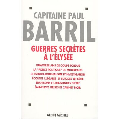 Capitaine Barril Guerres Secrètes À L'Elysée : 1981-1995 - Publicité Capitaine Barril Guerres Secrètes À L'Elysée : 1981-1995 - Publicité