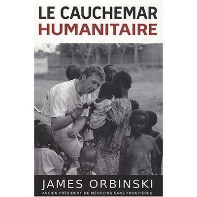 James Orbinski Le Cauchemar Humanitaire - Publicité James Orbinski Le Cauchemar Humanitaire - Publicité