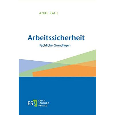 Kahl, Prof. Dr.-Ing. Anke Arbeitssicherheit: Fachliche Grundlagen - Publicité Kahl, Prof. Dr.-Ing. Anke Arbeitssicherheit: Fachliche Grundlagen - Publicité