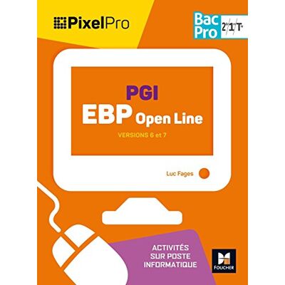 Luc Fages Pgi Ebp Open Line, 2de-1re-Terminale Bac Pro : Version 6 Et 7 : Activités Sur Poste Informatique - Publicité Luc Fages Pgi Ebp Open Line, 2de-1re-Terminale Bac Pro : Version 6 Et 7 : Activités Sur Poste Informatique - Publicité