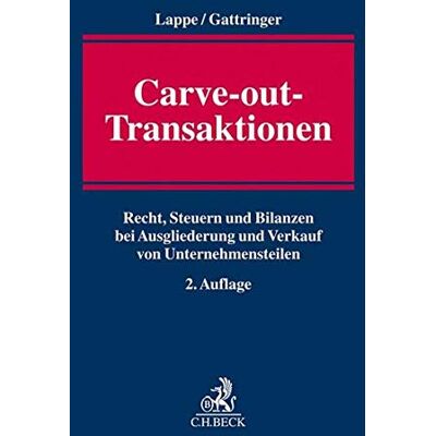 Thomas Lappe Carve-Out-Transaktionen: Recht, Steuern Und Bilanzen Bei Ausgliederung Und Verkauf Von Unternehmensteilen - Publicité Thomas Lappe Carve-Out-Transaktionen: Recht, Steuern Und Bilanzen Bei Ausgliederung Und Verkauf Von Unternehmensteilen - Publicité