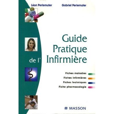 Léon Perlemuter Guide Pratique De L'Infirmière : Fiches Maladies, Fiches Infirmières, Fiches Techniques, Fiche Pharmacologie - Publicité Léon Perlemuter Guide Pratique De L'Infirmière : Fiches Maladies, Fiches Infirmières, Fiches Techniques, Fiche Pharmacologie - Publicité