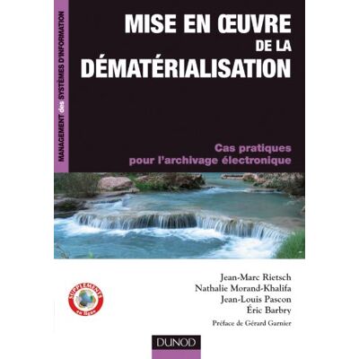 Jean-Marc Rietsch Mise En Oeuvre De La Dématérialisation : Cas Pratiques Pour L'Archivage Électronique - Publicité Jean-Marc Rietsch Mise En Oeuvre De La Dématérialisation : Cas Pratiques Pour L'Archivage Électronique - Publicité