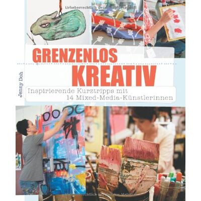 Jenny Doh Grenzenlos Kreativ: Inspirierende Kurztripps Mit 14 Mixed-Media-Künstlerinnen - Publicité Jenny Doh Grenzenlos Kreativ: Inspirierende Kurztripps Mit 14 Mixed-Media-Künstlerinnen - Publicité