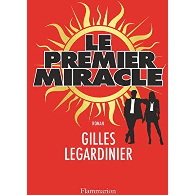 Gilles Legardinier Le Premier Miracle - Publicité Gilles Legardinier Le Premier Miracle - Publicité