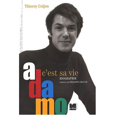 Thierry Coljon Adamo, C'Est Sa Vie : Biographie - Publicité Thierry Coljon Adamo, C'Est Sa Vie : Biographie - Publicité