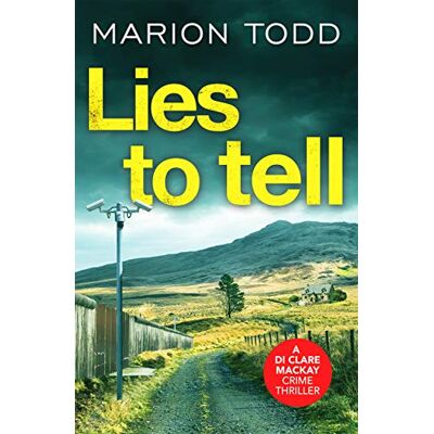 Marion Todd Lies To Tell: An Utterly Gripping Scottish Crime Thriller (Detective Clare Mackay, Band 3) - Publicité Marion Todd Lies To Tell: An Utterly Gripping Scottish Crime Thriller (Detective Clare Mackay, Band 3) - Publicité