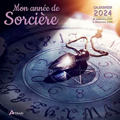 Artémis Mon Année De Sorcière : Calendrier 2024 : De Septembre 2023 À Décembre 2024 - Publicité Artémis Mon Année De Sorcière : Calendrier 2024 : De Septembre 2023 À Décembre 2024 - Publicité