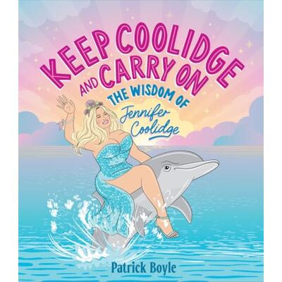 Patrick Boyle Keep Coolidge & Carry On : The Wisdom Of Jennifer Coolidge - Publicité Patrick Boyle Keep Coolidge & Carry On : The Wisdom Of Jennifer Coolidge - Publicité