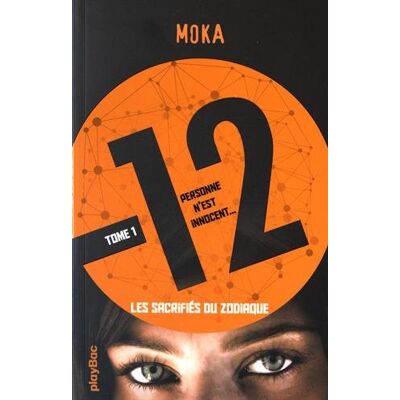 Moka 12 : Personne N'Est Innocent. Vol. 1. Les Sacrifiés Du Zodiaque - Publicité Moka 12 : Personne N'Est Innocent. Vol. 1. Les Sacrifiés Du Zodiaque - Publicité