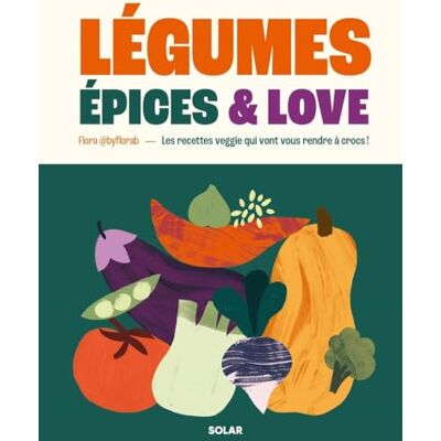 Flora Légumes, Épices & Love : Les Recettes Veggie Qui Vont Vous Rendre À Crocs ! - Publicité Flora Légumes, Épices & Love : Les Recettes Veggie Qui Vont Vous Rendre À Crocs ! - Publicité