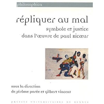 Jérôme Porée Répliquer Au Mal : Symbole Et Justice Dans L'Oeuvre De Paul Ricoeur - Publicité Jérôme Porée Répliquer Au Mal : Symbole Et Justice Dans L'Oeuvre De Paul Ricoeur - Publicité
