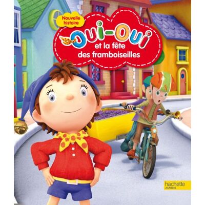 Hachette Oui-Oui Et La Fête Des Framboiseilles - Publicité Hachette Oui-Oui Et La Fête Des Framboiseilles - Publicité