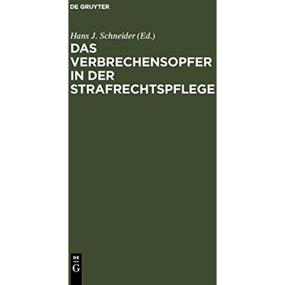 Schneider, Hans J. Das Verbrechensopfer In Der Strafrechtspflege: Psychologische, Kriminologische, Strafrechtliche Und Strafverfahrensrechtliche Aspekte. Ausgewählte ... Für Viktimologie 1979 In Münster/westf. Publicité Schneider, Hans J. Das Verbrechensopfer In Der Strafrechtspflege: Psychologische, Kriminologische, Strafrechtliche Und Strafverfahrensrechtliche Aspekte. Ausgewählte ... Für Viktimologie 1979 In Münster/westf. Publicité