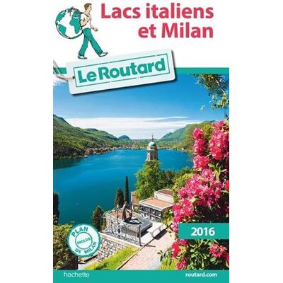 Le Routard Lacs Italiens Et Milan : 2016 - Publicité Le Routard Lacs Italiens Et Milan : 2016 - Publicité
