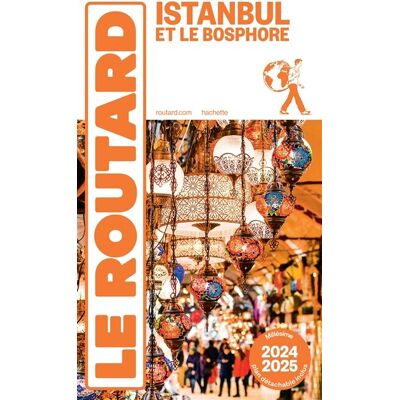 Le Routard Istanbul Et Le Bosphore : 2024-2025 - Publicité Le Routard Istanbul Et Le Bosphore : 2024-2025 - Publicité