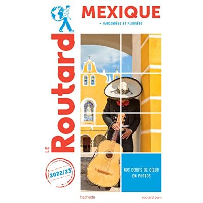 Le Routard Mexique : + Randonnées Et Plongées : 2022-2023 - Publicité Le Routard Mexique : + Randonnées Et Plongées : 2022-2023 - Publicité