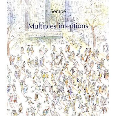 Sempé Multiples Intentions - Publicité Sempé Multiples Intentions - Publicité