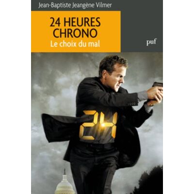 Jean-Baptiste Jeangène Vilmer 24 Heures Chrono : Le Choix Du Mal - Publicité Jean-Baptiste Jeangène Vilmer 24 Heures Chrono : Le Choix Du Mal - Publicité
