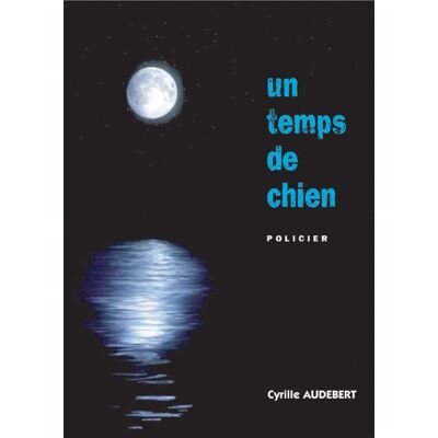 Audebert Cyrille Un Temps De Chien - Publicité Audebert Cyrille Un Temps De Chien - Publicité