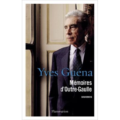 Yves Guéna Mémoires D'Outre-Gaulle - Publicité Yves Guéna Mémoires D'Outre-Gaulle - Publicité