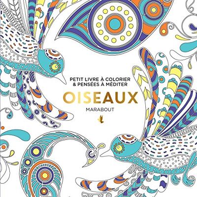 Marabout Oiseaux : Petit Livre À Colorier & Pensées À Méditer - Publicité Marabout Oiseaux : Petit Livre À Colorier & Pensées À Méditer - Publicité