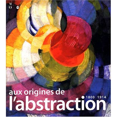 Serge Lemoine Aux Origines De L'Abstraction, 1800-1914 : Exposition, Musée D'Orsay, 3 Nov. 2003-22 Févr. 2004 - Publicité Serge Lemoine Aux Origines De L'Abstraction, 1800-1914 : Exposition, Musée D'Orsay, 3 Nov. 2003-22 Févr. 2004 - Publicité