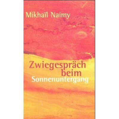 Mikhail Naimy Zwiegespräch Beim Sonnenuntergang - Publicité Mikhail Naimy Zwiegespräch Beim Sonnenuntergang - Publicité