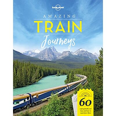 Lonely Planet Publications Amazing Train Journeys: 60 Unforgattable Rail Trips And How To Experience Them (Lonely Planet) - Publicité Lonely Planet Publications Amazing Train Journeys: 60 Unforgattable Rail Trips And How To Experience Them (Lonely Planet) - Publicité