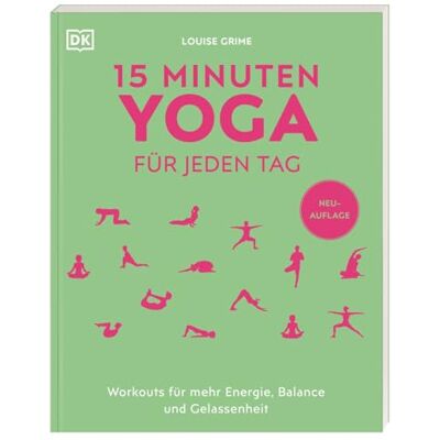 Louise Grime 15 Minuten Yoga Für Jeden Tag: Workouts Für Mehr Energie, Balance Und Gelassenheit. Vier Einfache Und Effektive Yoga-Programme Für Anfänger*innen Und Fortgeschrittene - Publicité Louise Grime 15 Minuten Yoga Für Jeden Tag: Workouts Für Mehr Energie, Balance Und Gelassenheit. Vier Einfache Und Effektive Yoga-Programme Für Anfänger*innen Und Fortgeschrittene - Publicité