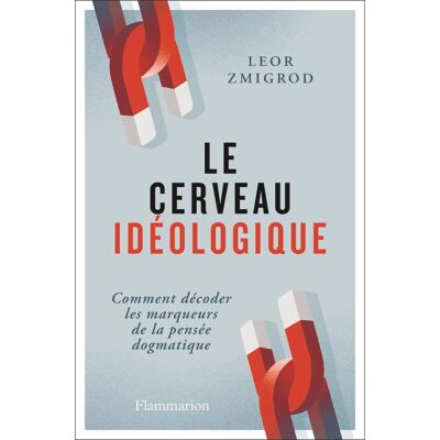 Leor Zmigrod Le Cerveau Idéologique : Comment Décoder Les Marqueurs De La Pensée Dogmatique - Publicité Leor Zmigrod Le Cerveau Idéologique : Comment Décoder Les Marqueurs De La Pensée Dogmatique - Publicité